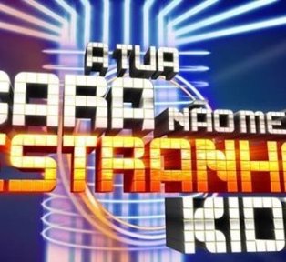 A TUA CARA NÃO ME É ESTRANHA KIDS